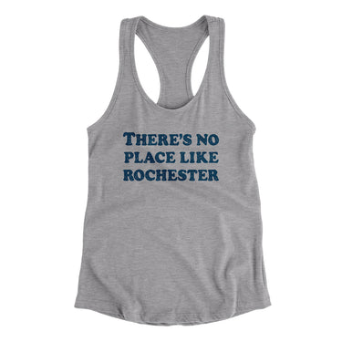 There's No Place Like Rochester Women's Racerback Tank-Allegiant Goods Co. Vintage Sports Apparel