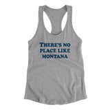 There's No Place Like Montana Women's Racerback Tank-Allegiant Goods Co. Vintage Sports Apparel