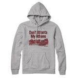 Don't Atlanta My Athens Hoodie-Allegiant Goods Co. Vintage Sports Apparel