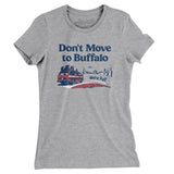 Don't Move To Buffalo Women's T-Shirt-Allegiant Goods Co. Vintage Sports Apparel