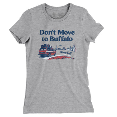 Don't Move To Buffalo Women's T-Shirt-Allegiant Goods Co. Vintage Sports Apparel