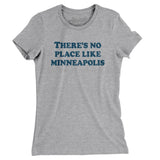 There's No Place Like Minneapolis Women's T-Shirt-Allegiant Goods Co. Vintage Sports Apparel