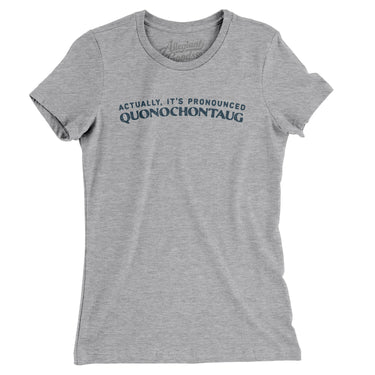 Actually It's Pronounced Quonochontaug in Heather Grey Color