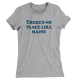 There's No Place Like Maine Women's T-Shirt-Allegiant Goods Co. Vintage Sports Apparel