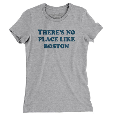 There's No Place Like Boston Women's T-Shirt-Heather Grey-Allegiant Goods Co. Vintage Sports Apparel
