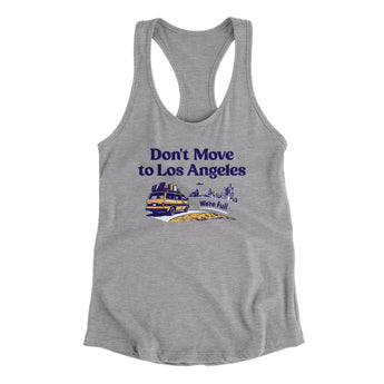 Don't Move To Los Angeles Women's Racerback Tank-Allegiant Goods Co. Vintage Sports Apparel