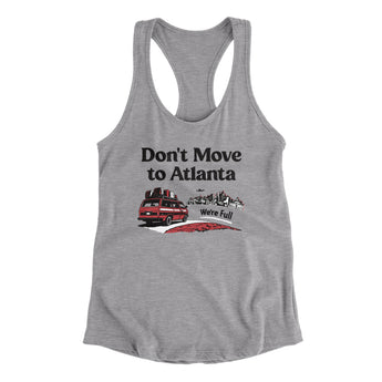 Don't Move To Atlanta Women's Racerback Tank-Allegiant Goods Co. Vintage Sports Apparel