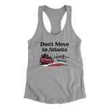 Don't Move To Atlanta Women's Racerback Tank-Allegiant Goods Co. Vintage Sports Apparel