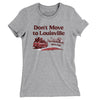 Don't Move To Louisville Women's T-Shirt-Heather Grey-Allegiant Goods Co. Vintage Sports Apparel