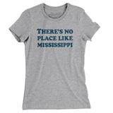 There's No Place Like Mississippi Women's T-Shirt-Allegiant Goods Co. Vintage Sports Apparel