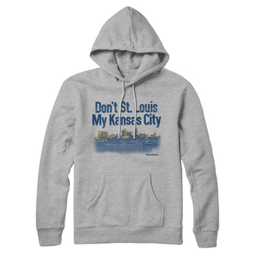 Don't St. Louis My Kansas City Hoodie-Allegiant Goods Co. Vintage Sports Apparel