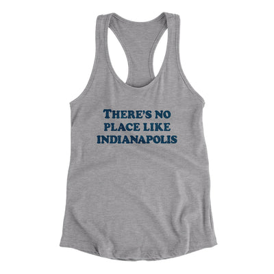 There's No Place Like Indianapolis Women's Racerback Tank-Heather Grey-Allegiant Goods Co. Vintage Sports Apparel