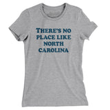 There's No Place Like North Carolina Women's T-Shirt-Allegiant Goods Co. Vintage Sports Apparel