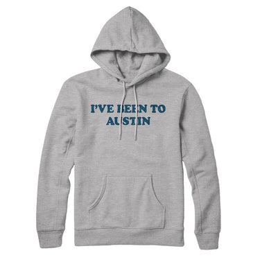 I've Been To Austin Hoodie-Allegiant Goods Co. Vintage Sports Apparel