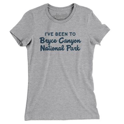 I've Been To Bryce Canyon National Park Women's T-Shirt-Heather Grey-Allegiant Goods Co. Vintage Sports Apparel