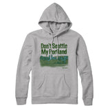Don't Seattle My Portland Hoodie-Allegiant Goods Co. Vintage Sports Apparel