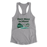 Don't Move To Miami Women's Racerback Tank-Allegiant Goods Co. Vintage Sports Apparel