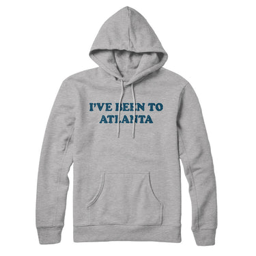 I've Been To Atlanta Hoodie-Allegiant Goods Co. Vintage Sports Apparel