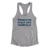 There's No Place Like Nashville Women's Racerback Tank-Allegiant Goods Co. Vintage Sports Apparel