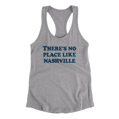 There's No Place Like Nashville Women's Racerback Tank-Heather Grey-Allegiant Goods Co. Vintage Sports Apparel