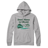 Don't Move To Miami Hoodie-Allegiant Goods Co. Vintage Sports Apparel