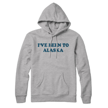I've Been To Alaska Hoodie-Allegiant Goods Co. Vintage Sports Apparel
