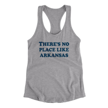 There's No Place Like Arkansas Women's Racerback Tank-Allegiant Goods Co. Vintage Sports Apparel
