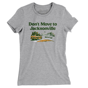 Don't Move To Jacksonville Women's T-Shirt-Allegiant Goods Co. Vintage Sports Apparel