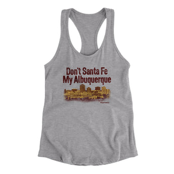 Don't Sante Fe My Albuquerque Women's Racerback Tank-Heather Grey-Allegiant Goods Co. Vintage Sports Apparel