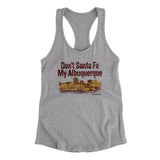 Don't Sante Fe My Albuquerque Women's Racerback Tank-Allegiant Goods Co. Vintage Sports Apparel