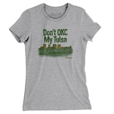 Don't Okc My Tulsa Women's T-Shirt-Allegiant Goods Co. Vintage Sports Apparel