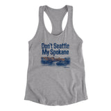 Don't Seattle My Spokane Women's Racerback Tank-Heather Grey-Allegiant Goods Co. Vintage Sports Apparel