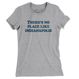 There's No Place Like Indianapolis Women's T-Shirt-Allegiant Goods Co. Vintage Sports Apparel