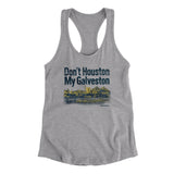 Don't Houston My Galveston Women's Racerback Tank-Allegiant Goods Co. Vintage Sports Apparel