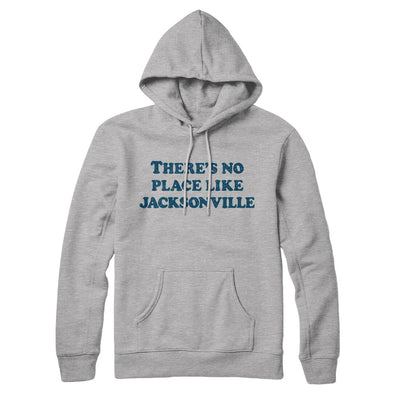 There's No Place Like Jacksonville Hoodie-Heather Grey-Allegiant Goods Co. Vintage Sports Apparel