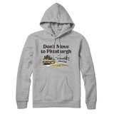 Don't Move To Pittsburgh Hoodie-Allegiant Goods Co. Vintage Sports Apparel
