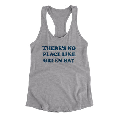 There's No Place Like Green Bay Women's Racerback Tank-Allegiant Goods Co. Vintage Sports Apparel
