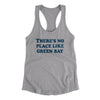 There's No Place Like Green Bay Women's Racerback Tank-Heather Grey-Allegiant Goods Co. Vintage Sports Apparel