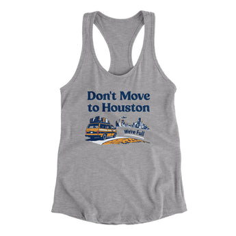 Don't Move To Houston Women's Racerback Tank-Heather Grey-Allegiant Goods Co. Vintage Sports Apparel
