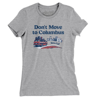 Don't Move To Columbus Women's T-Shirt-Heather Grey-Allegiant Goods Co. Vintage Sports Apparel