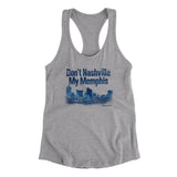 Don't Nashville My Memphis Women's Racerback Tank-Allegiant Goods Co. Vintage Sports Apparel