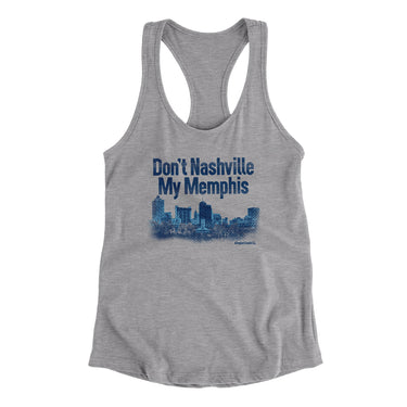 Don't Nashville My Memphis Women's Racerback Tank-Allegiant Goods Co. Vintage Sports Apparel