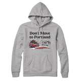 Don't Move To Portland Hoodie-Allegiant Goods Co. Vintage Sports Apparel