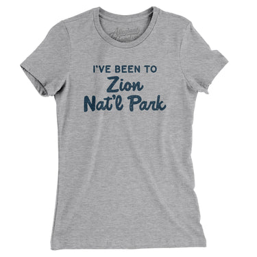 I've Been To Zion National Park Women's T-Shirt-Allegiant Goods Co. Vintage Sports Apparel