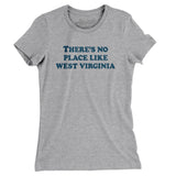 There's No Place Like West Virginia Women's T-Shirt-Allegiant Goods Co. Vintage Sports Apparel