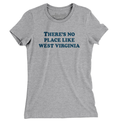 There's No Place Like West Virginia Women's T-Shirt-Heather Grey-Allegiant Goods Co. Vintage Sports Apparel
