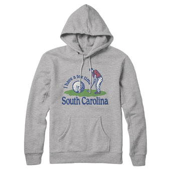 I Have A Tee Time In South Carolina Hoodie-Heather Grey-Allegiant Goods Co. Vintage Sports Apparel