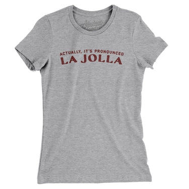 Actually It's Pronounced La Jolla Women's T-Shirt-Heather Grey-Allegiant Goods Co. Vintage Sports Apparel