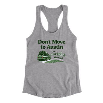 Don't Move To Austin Women's Racerback Tank-Heather Grey-Allegiant Goods Co. Vintage Sports Apparel