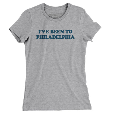 I've Been To Philadelphia Women's T-Shirt-Heather Grey-Allegiant Goods Co. Vintage Sports Apparel